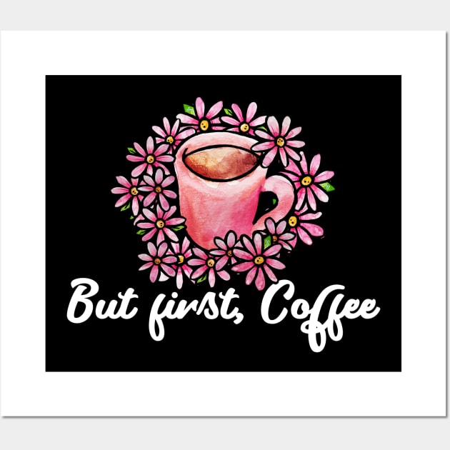 But first coffee Wall Art by bubbsnugg